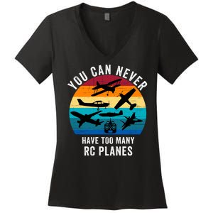 You Can Never Have Too Many Rc Planes Remote Control Airplane Funny Rc Hobbyist Women's V-Neck T-Shirt