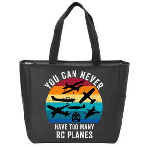 You Can Never Have Too Many Rc Planes Remote Control Airplane Funny Rc Hobbyist Zip Tote Bag