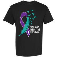 You Can Never Be Replaced Suicide Awareness Garment-Dyed Heavyweight T-Shirt