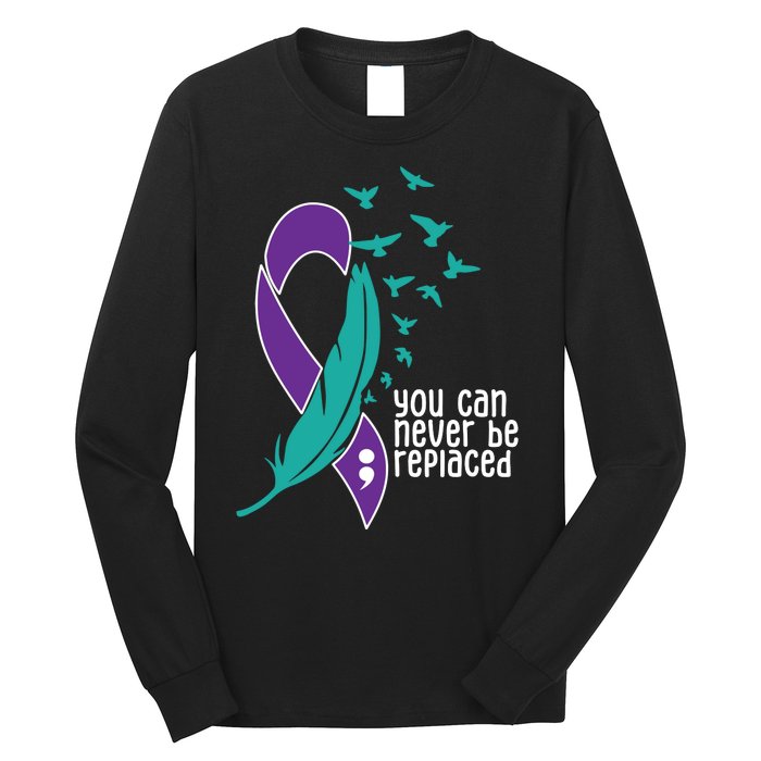 You Can Never Be Replaced Suicide Awareness Long Sleeve Shirt