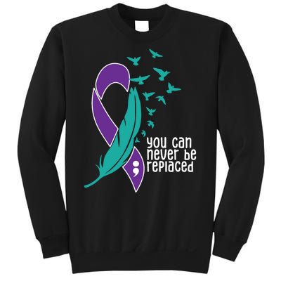 You Can Never Be Replaced Suicide Awareness Sweatshirt