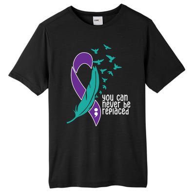 You Can Never Be Replaced Suicide Awareness Tall Fusion ChromaSoft Performance T-Shirt