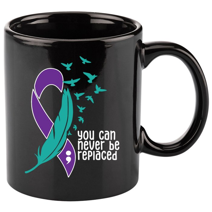 You Can Never Be Replaced Suicide Awareness 11oz C Handle Ceramic Mug