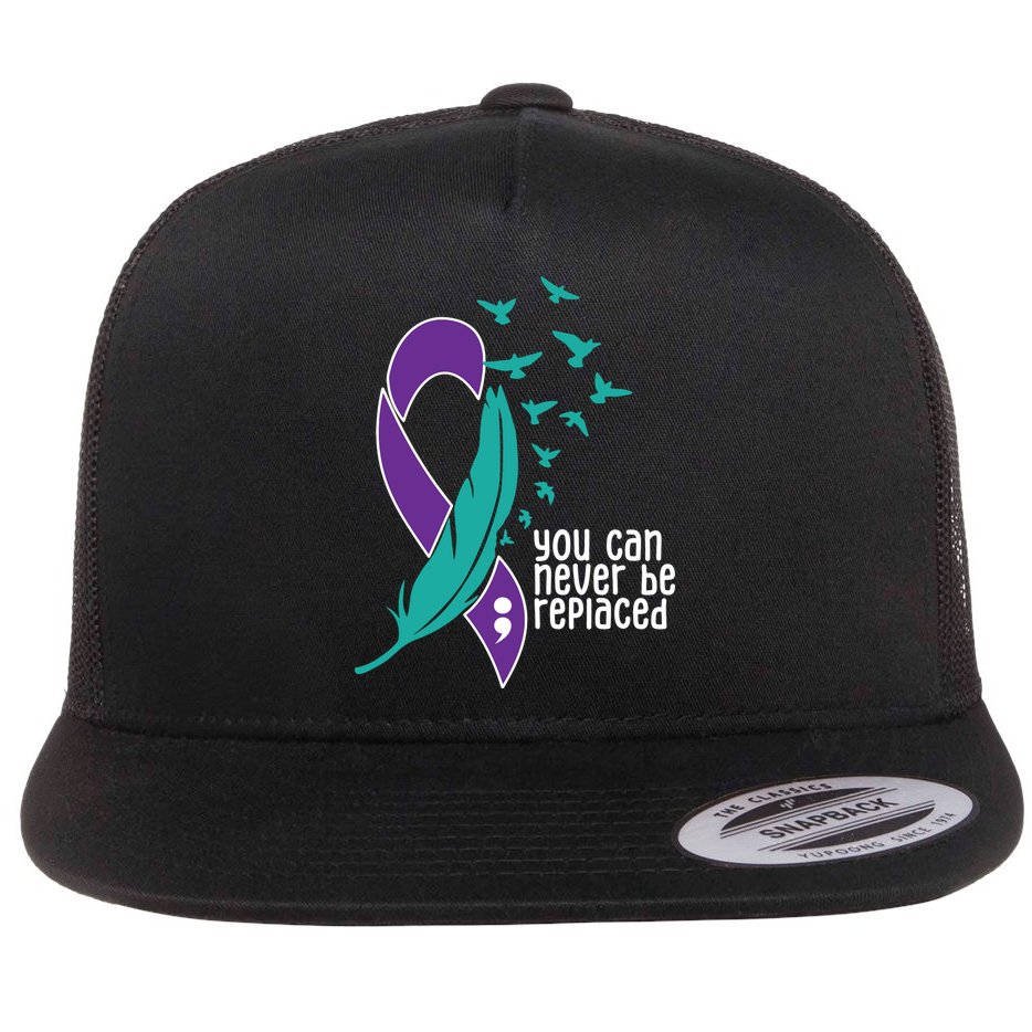 You Can Never Be Replaced Suicide Awareness Flat Bill Trucker Hat