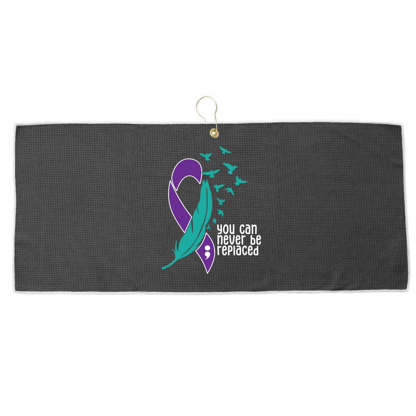 You Can Never Be Replaced Suicide Awareness Large Microfiber Waffle Golf Towel
