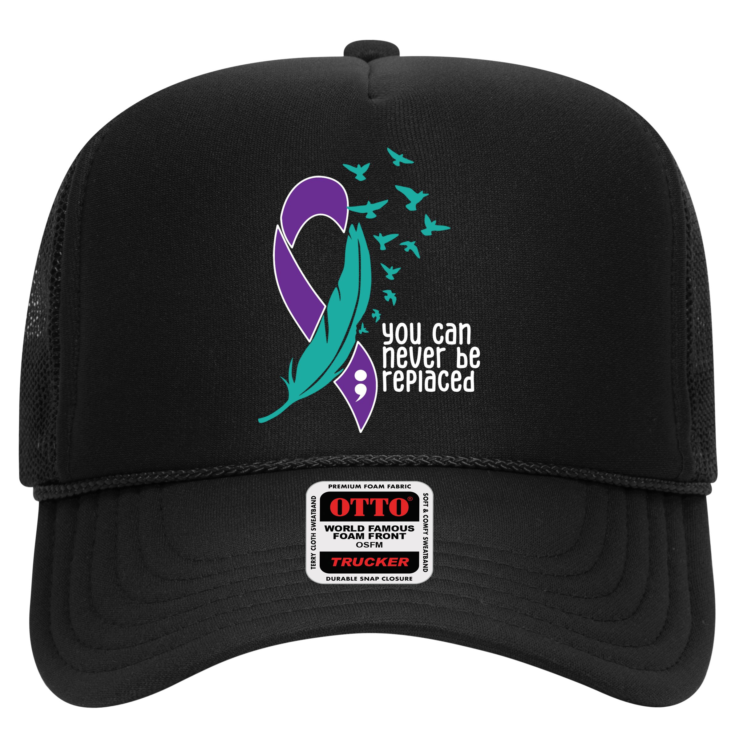 You Can Never Be Replaced Suicide Awareness Hat