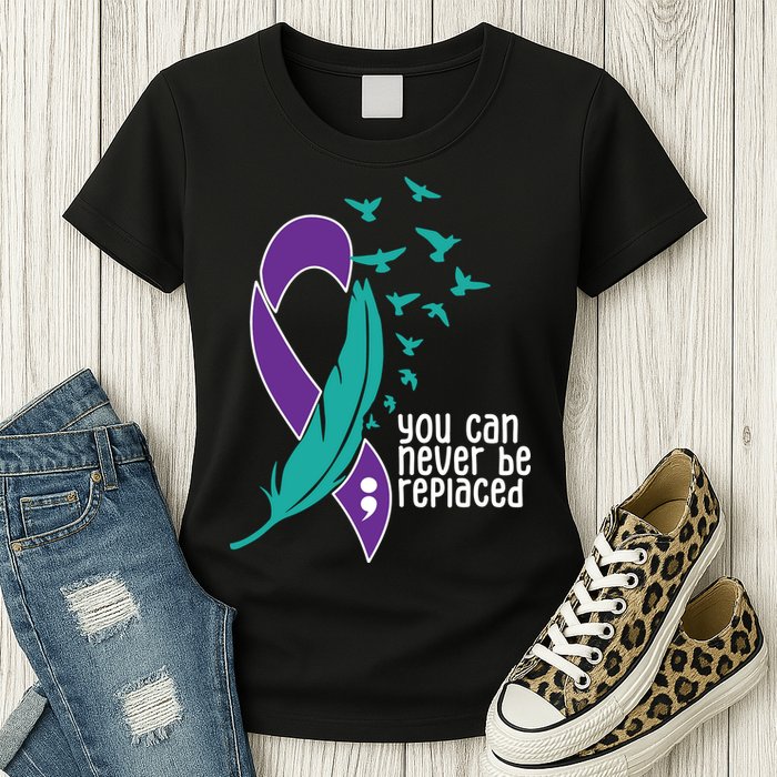 You Can Never Be Replaced Suicide Awareness Womens T-Shirt