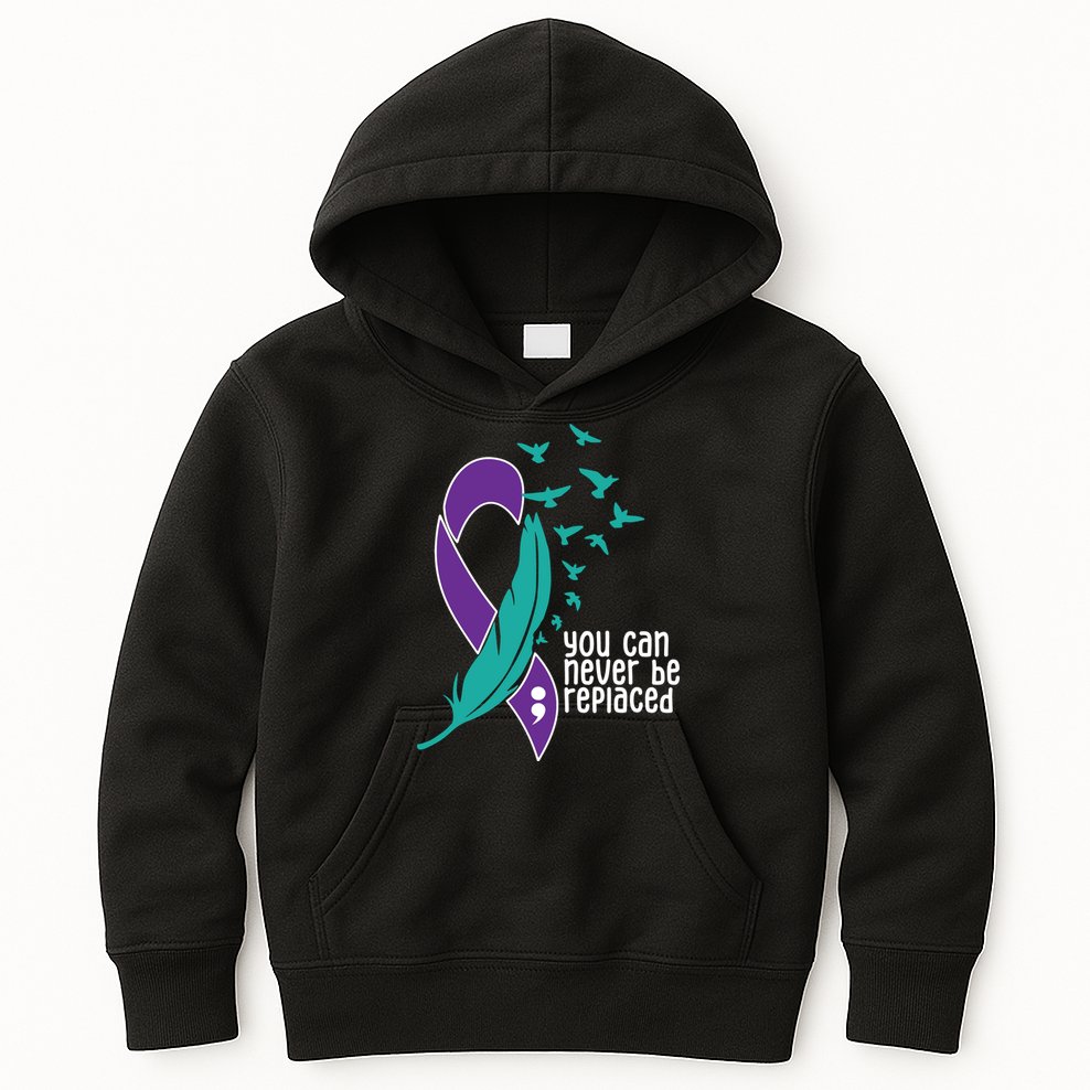 You Can Never Be Replaced Suicide Awareness Kids Hoodie