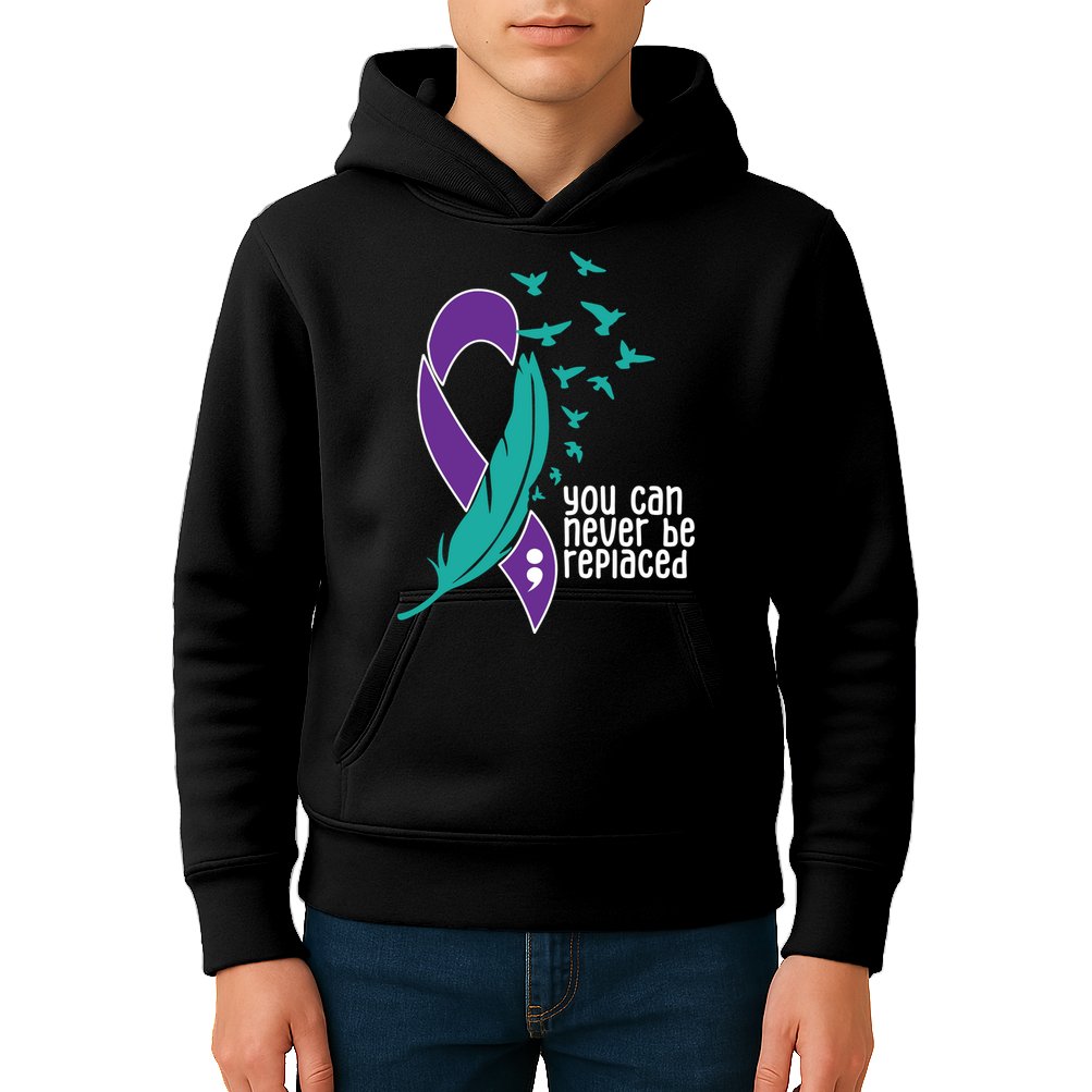 You Can Never Be Replaced Suicide Awareness Kids Hoodie