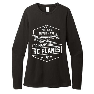 You Can Never Have Too Many Rc Planes Airplane Hobbyist Gift Womens CVC Long Sleeve Shirt