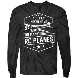 You Can Never Have Too Many Rc Planes Airplane Hobbyist Gift Tie-Dye Long Sleeve Shirt