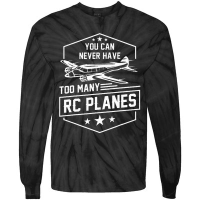 You Can Never Have Too Many Rc Planes Airplane Hobbyist Gift Tie-Dye Long Sleeve Shirt