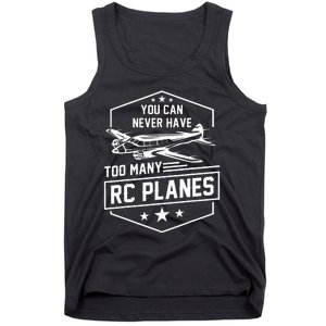 You Can Never Have Too Many Rc Planes Airplane Hobbyist Gift Tank Top