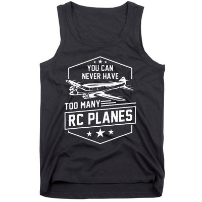 You Can Never Have Too Many Rc Planes Airplane Hobbyist Gift Tank Top