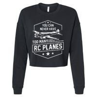 You Can Never Have Too Many Rc Planes Airplane Hobbyist Gift Cropped Pullover Crew