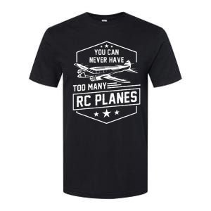 You Can Never Have Too Many Rc Planes Airplane Hobbyist Gift Softstyle CVC T-Shirt