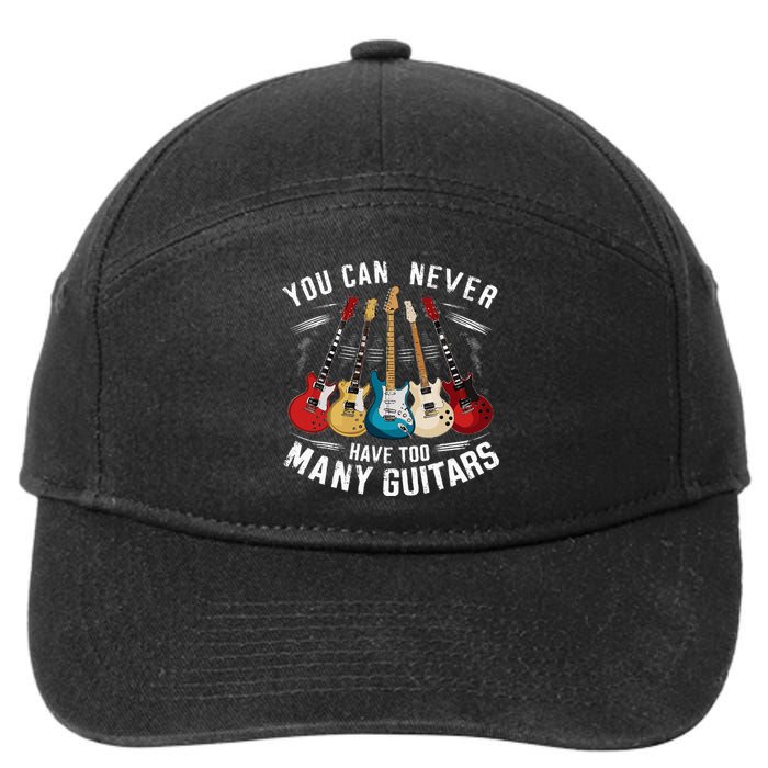 You Can Never Have Too Many Guitars Music Guitar 7-Panel Snapback Hat