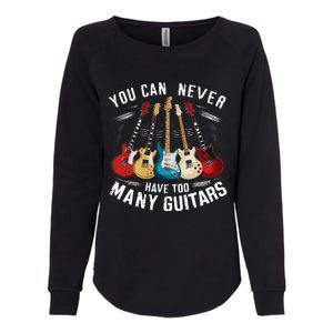 You Can Never Have Too Many Guitars Music Guitar Womens California Wash Sweatshirt