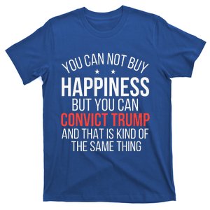 You Can Not Buy Happiness But You Can Convict Trump T-Shirt