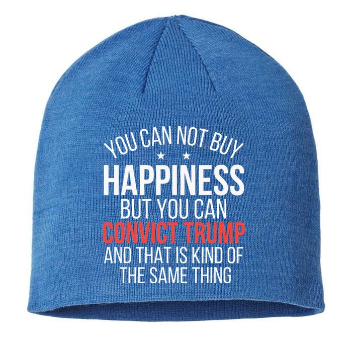 You Can Not Buy Happiness But You Can Convict Trump Sustainable Beanie