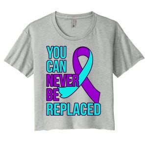 You Can Never Be Replaced Suicide Awareness Support Graphic Gift Women's Crop Top Tee