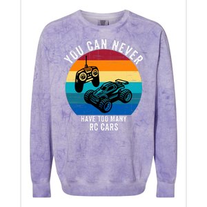 You Can Never Have Too Many Rc Cars Colorblast Crewneck Sweatshirt