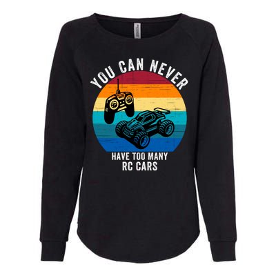 You Can Never Have Too Many Rc Cars Womens California Wash Sweatshirt