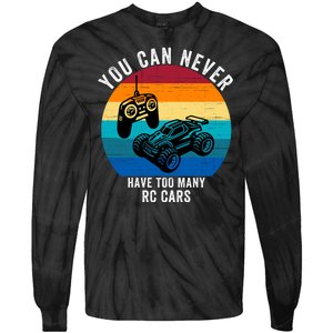 You Can Never Have Too Many Rc Cars Tie-Dye Long Sleeve Shirt