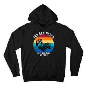 You Can Never Have Too Many Rc Cars Tall Hoodie