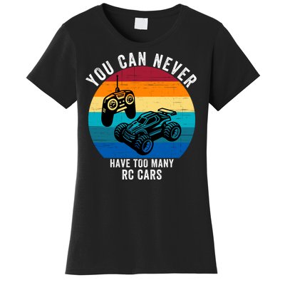 You Can Never Have Too Many Rc Cars Women's T-Shirt