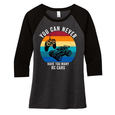 You Can Never Have Too Many Rc Cars Women's Tri-Blend 3/4-Sleeve Raglan Shirt