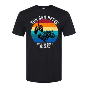 You Can Never Have Too Many Rc Cars Softstyle CVC T-Shirt