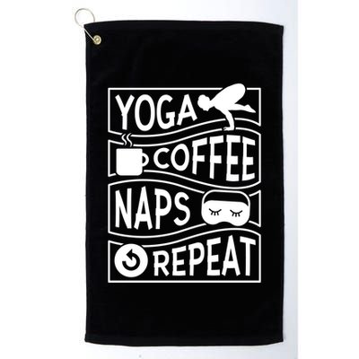 Yoga Coffee Naps Repeat I Like Coffee Who Loves Coffee Gift Golf Towel