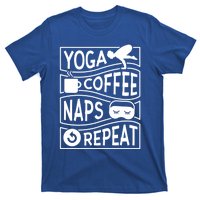 Yoga Coffee Naps Repeat I Like Coffee Who Loves Coffee Gift T-Shirt