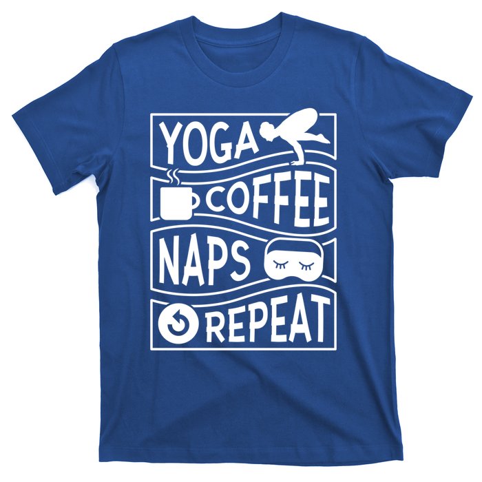 Yoga Coffee Naps Repeat I Like Coffee Who Loves Coffee Gift T-Shirt