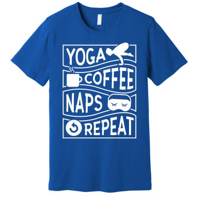 Yoga Coffee Naps Repeat I Like Coffee Who Loves Coffee Gift Premium T-Shirt