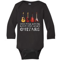 You Can Never Have Too Many Guitars Guitar Player Guitarist Baby Long Sleeve Bodysuit