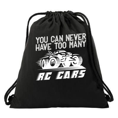 You Can Never Have Too Many Funny Rc Racing Drawstring Bag