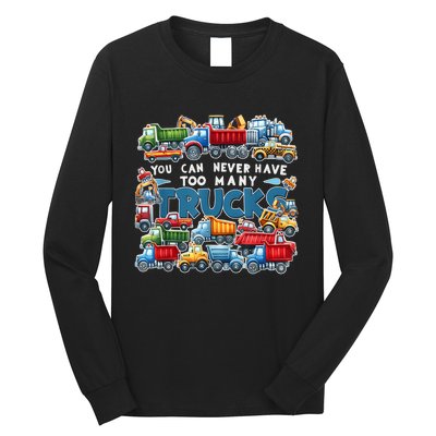 You Can Never Have Too Many Trucks Construction Trucks Boy Long Sleeve Shirt