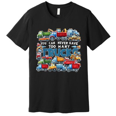 You Can Never Have Too Many Trucks Construction Trucks Boy Premium T-Shirt