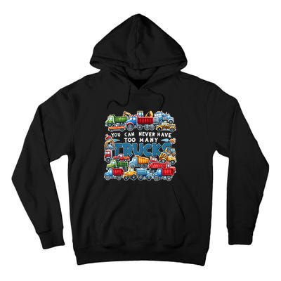 You Can Never Have Too Many Trucks Construction Trucks Boy Tall Hoodie