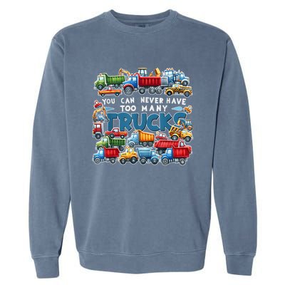 You Can Never Have Too Many Trucks Construction Trucks Boy Garment-Dyed Sweatshirt