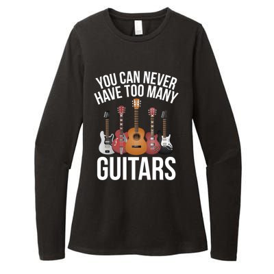 You Can Never Have Too Many Guitars Gift Cool Gift Womens CVC Long Sleeve Shirt