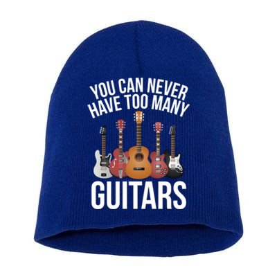 You Can Never Have Too Many Guitars Gift Cool Gift Short Acrylic Beanie