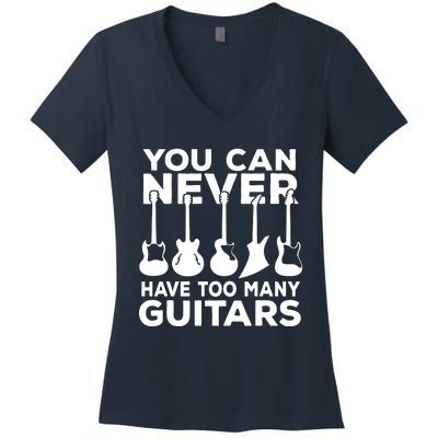 You Can Never Have Too Many Guitars Music Gift Women's V-Neck T-Shirt