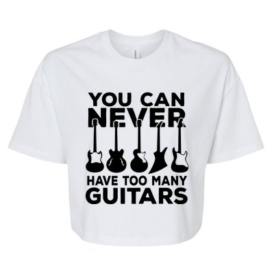 You Can Never Have Too Many Guitars Music Gift Bella+Canvas Jersey Crop Tee