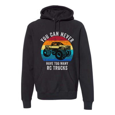 You Can Never Have Too Many Rc Trucks Remote Control Vehicle Premium Hoodie