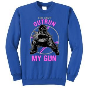 You CanT Outrun My Gun Softball Catcher Gift Tall Sweatshirt