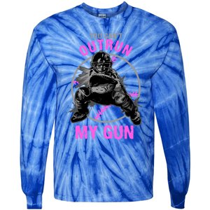 You CanT Outrun My Gun Softball Catcher Gift Tie-Dye Long Sleeve Shirt