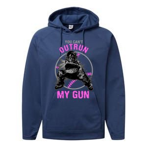 You CanT Outrun My Gun Softball Catcher Gift Performance Fleece Hoodie